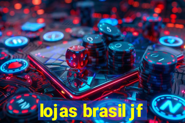 lojas brasil jf